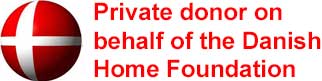 Private Donor on Behalf of the Danish Home Foundation Private Donor on Behalf of the Danish Home Foundation